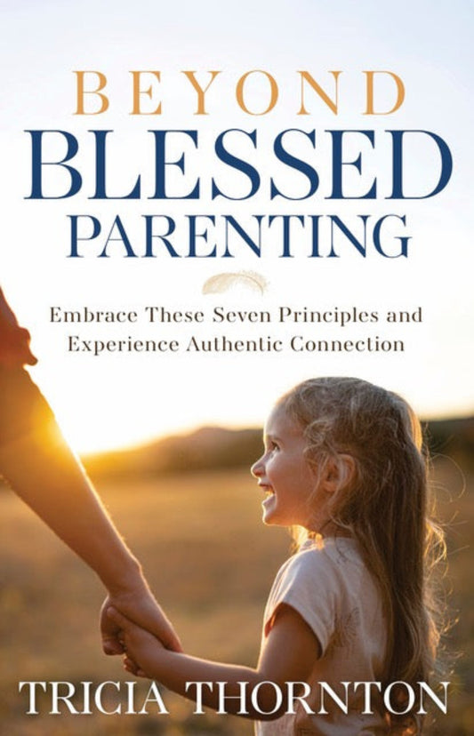 Beyond Blessed Parenting